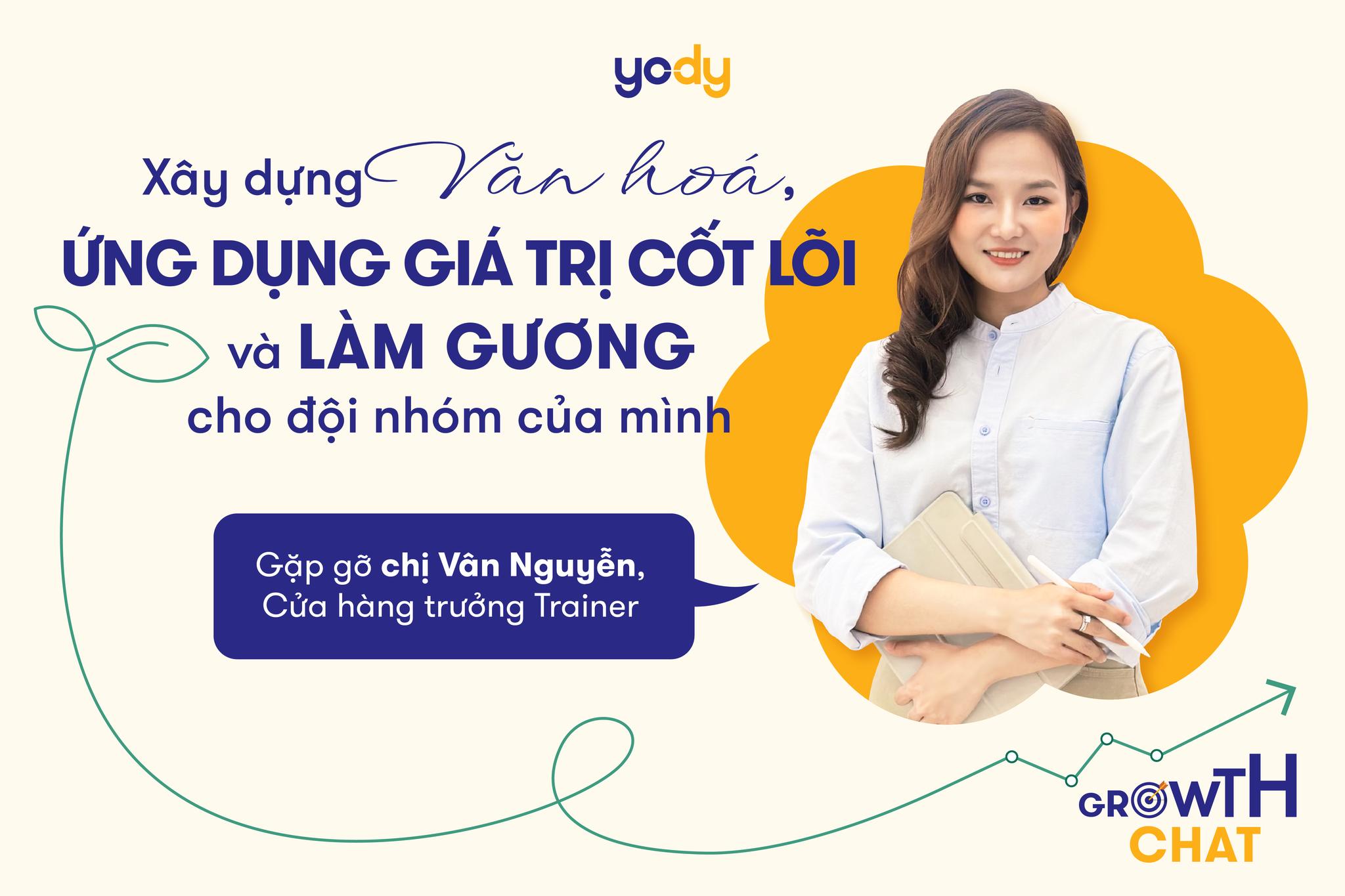 [GROWTH CHAT #3] GẶP GỠ CHỊ THÚY VÂN VÀ CÂU CHUYỆN “LÀM GƯƠNG” CHO ĐỘI NHÓM CỦA MÌNH